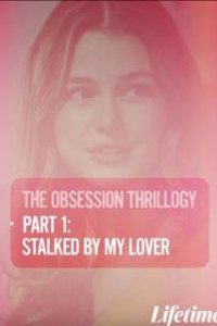 Одержимость: Любовник-сталкер